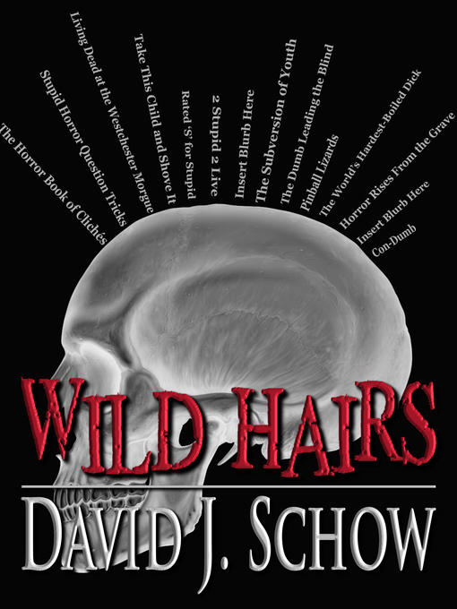 Title details for Wild Hairs by David J Schow - Available